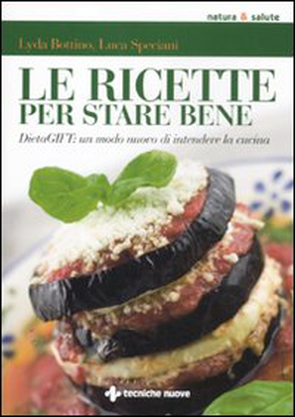 Le ricette per stare bene. DietaGIFT: un modo nuovo di intendere la cucina - Librerie.coop Le ricette per stare bene. DietaGIFT: un modo nuovo di intendere la cucina - Librerie.coop