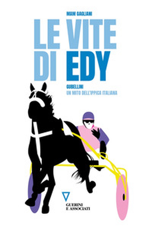 Le vite di Edy. Gubellini, un mito dell'ippica italiana - Librerie.coop Le vite di Edy. Gubellini, un mito dell'ippica italiana - Librerie.coop