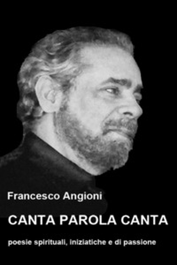 Canta parola canta. Poesie spirituali, iniziatiche e di passione - Librerie.coop Canta parola canta. Poesie spirituali, iniziatiche e di passione - Librerie.coop
