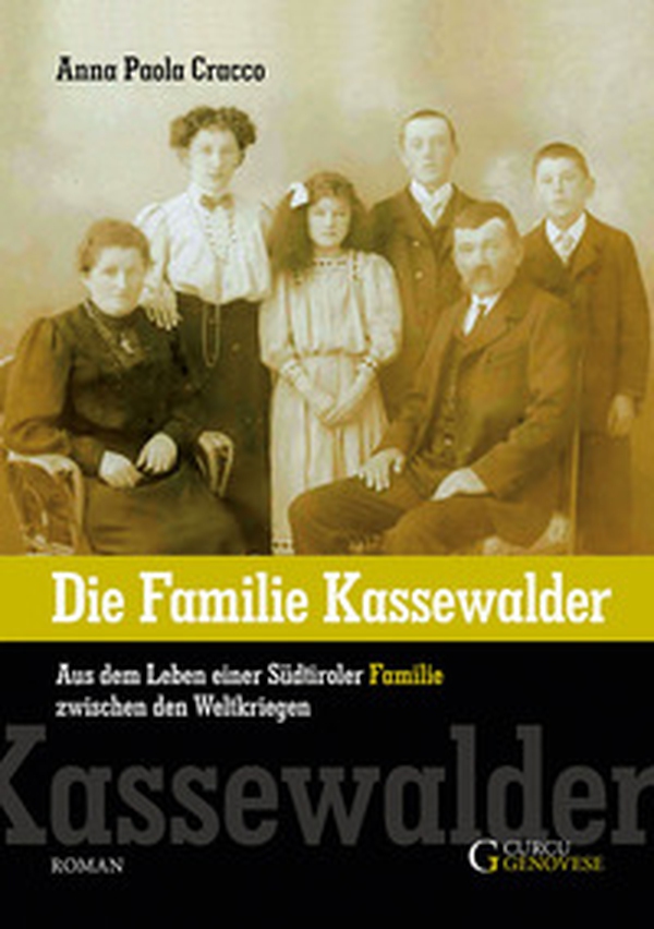 Die familie Kassewalder. Aus dem Leben einer Südtiroler Familie zwischen den Weltkriegen - Librerie.coop Die familie Kassewalder. Aus dem Leben einer Südtiroler Familie zwischen den Weltkriegen - Librerie.coop