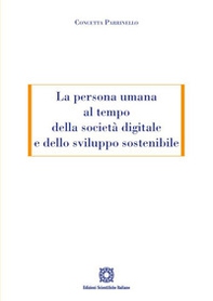 La persona umana al tempo della società digitale e dello sviluppo sostenibile - Librerie.coop