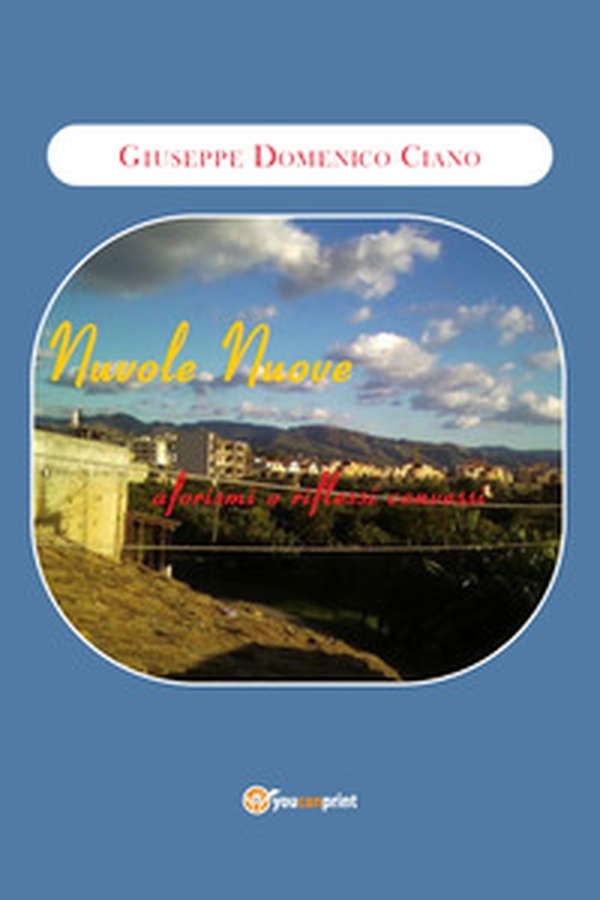 Nuvole nuove. Aforismi o riflessi convessi - Librerie.coop Nuvole nuove. Aforismi o riflessi convessi - Librerie.coop