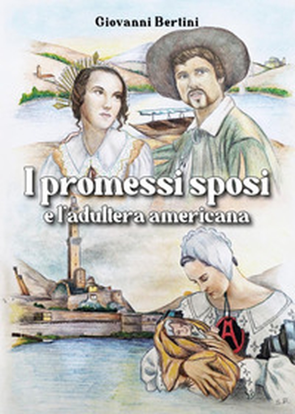 I promessi sposi e l'adultera americana - Librerie.coop I promessi sposi e l'adultera americana - Librerie.coop