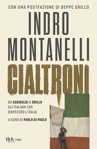 Cialtroni. Da Garibaldi a Grillo gli italiani che disfecero l'Italia - Librerie.coop Cialtroni. Da Garibaldi a Grillo gli italiani che disfecero l'Italia - Librerie.coop