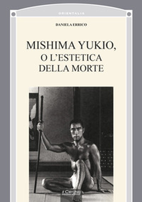 Mishima Yukio o l'estetica della morte - Librerie.coop Mishima Yukio o l'estetica della morte - Librerie.coop