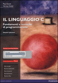 Il linguaggio C. Fondamenti e tecniche di programmazione. Ediz. Mylab - Librerie.coop