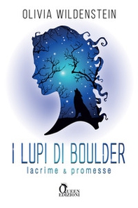 Lacrime & promesse. I lupi di Boulder - Librerie.coop