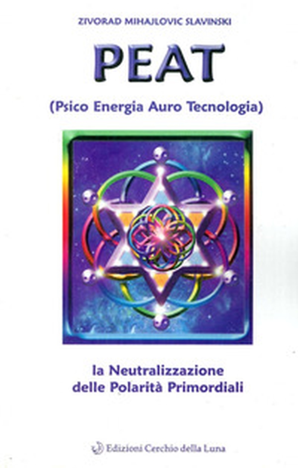 PEAT. Psico energia auro tecnologia e la neutralizzazione delle polarità primordiali - Librerie.coop PEAT. Psico energia auro tecnologia e la neutralizzazione delle polarità primordiali - Librerie.coop