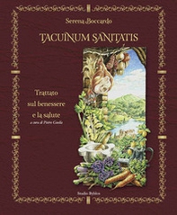 Tacuinum sanitatis. Trattato sul benessere e la salute - Librerie.coop