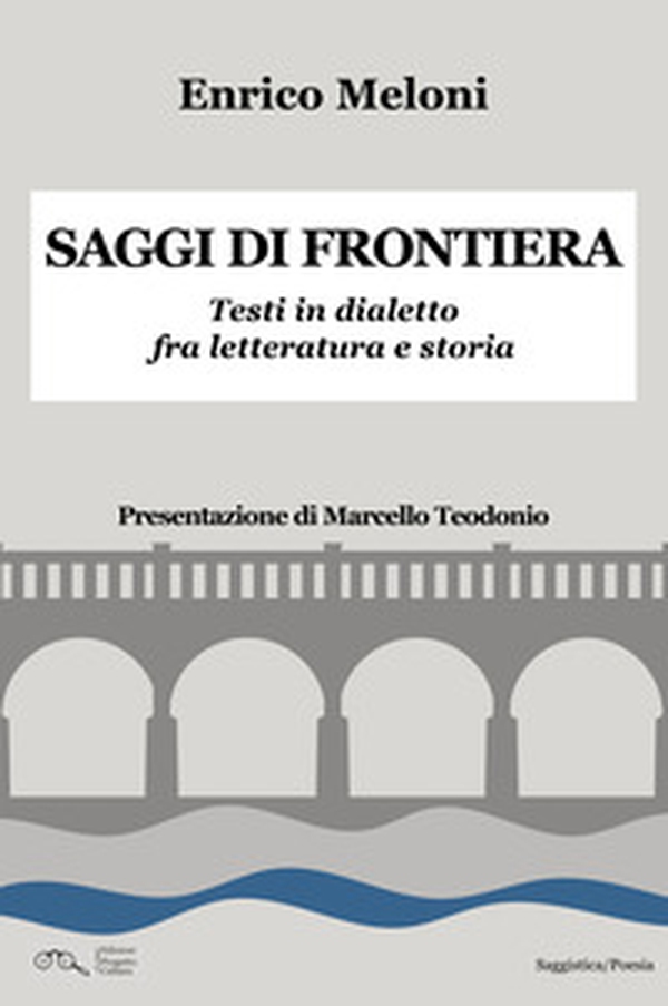 Saggi di frontiera. Testi in dialetto fra letteratura e storia - Librerie.coop Saggi di frontiera. Testi in dialetto fra letteratura e storia - Librerie.coop