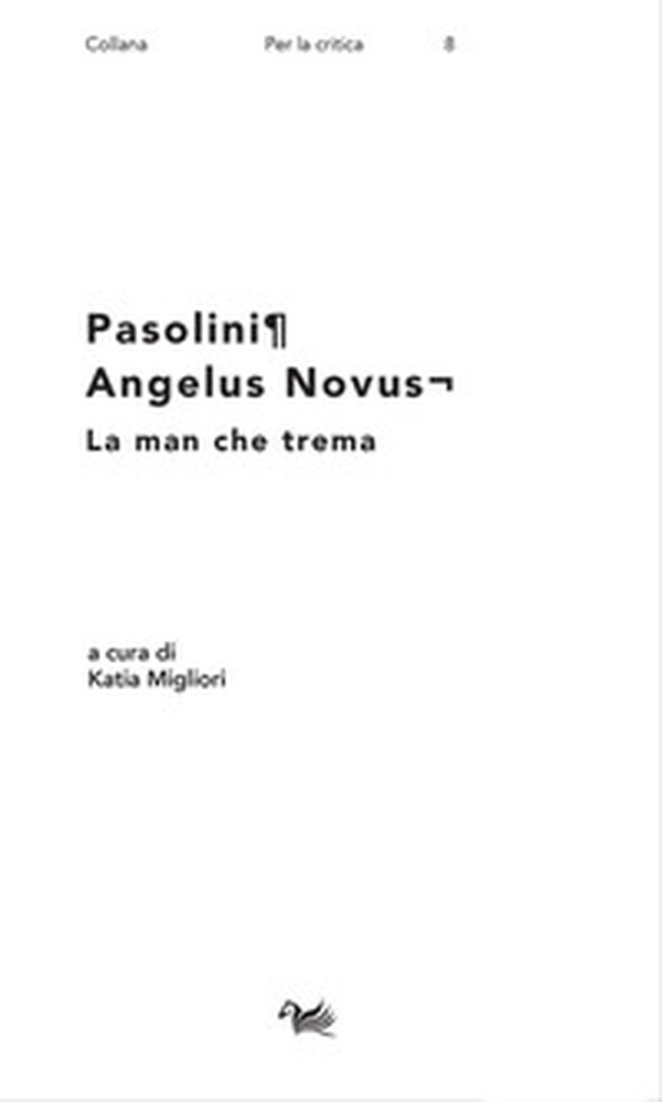 Pasolini. Angelus Novus. La man che trema - Librerie.coop Pasolini. Angelus Novus. La man che trema - Librerie.coop
