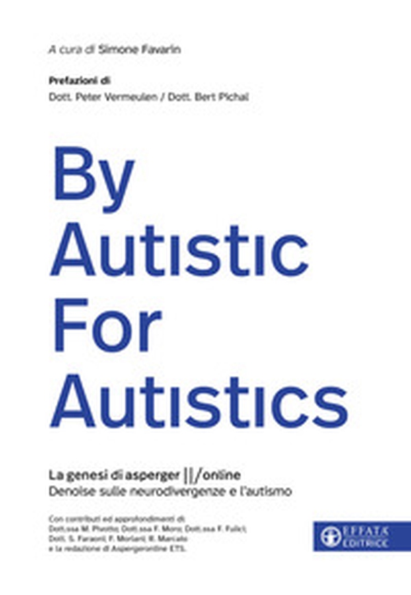 By Autistic For Autistics. La genesi di AspergerOnline. Denoise sulle neurodivergenze e l'Autismo - Librerie.coop