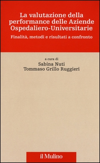 La valutazione della performance delle aziende ospedaliero-universitarie. Finalità, metodi e risultati a confronto - Librerie.coop La valutazione della performance delle aziende ospedaliero-universitarie. Finalità, metodi e risultati a confronto - Librerie.coop