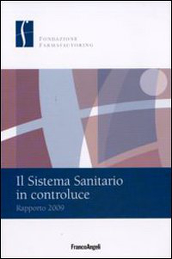 Il sistema sanitario in controluce. Rapporto 2009 - Librerie.coop Il sistema sanitario in controluce. Rapporto 2009 - Librerie.coop