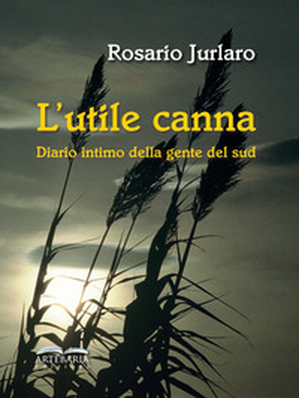 L'utile canna. Diario intimo della gente del sud - Librerie.coop L'utile canna. Diario intimo della gente del sud - Librerie.coop