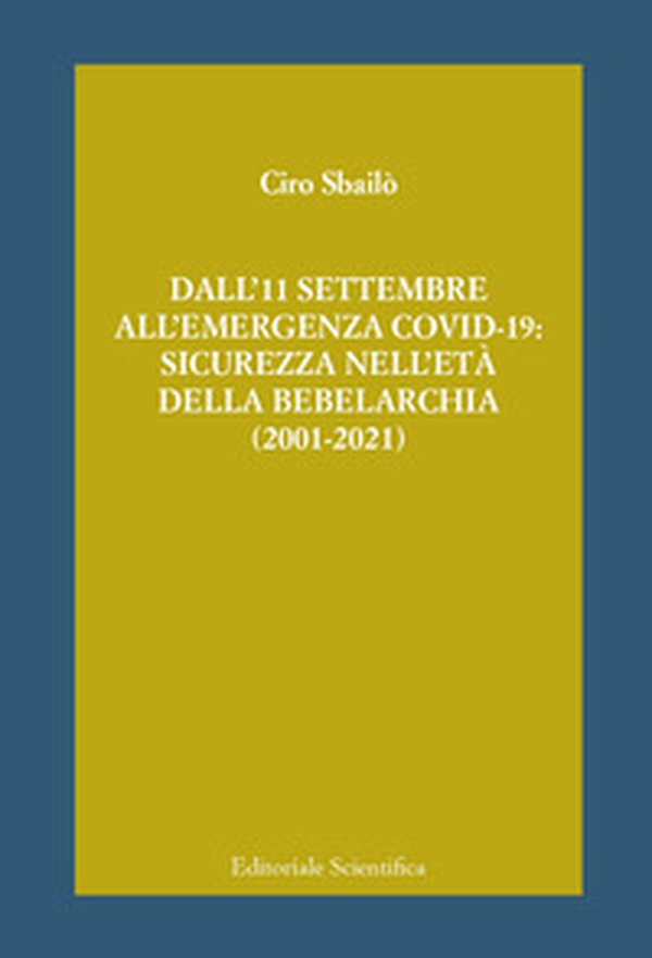 Dall'11 settembre all'emergenza Covid-19: sicurezza nell'età della bebelarchia (2001-2021) - Librerie.coop Dall'11 settembre all'emergenza Covid-19: sicurezza nell'età della bebelarchia (2001-2021) - Librerie.coop