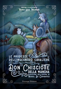 Le prodezze dell'ingegnoso Cavaliere Don Chisciotte della Mancha di Miguel De Cervantes - Librerie.coop
