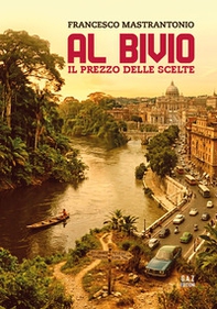 Al bivio. Il prezzo delle scelte - Librerie.coop