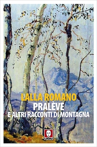 Pralève e altri racconti di montagna - Librerie.coop Pralève e altri racconti di montagna - Librerie.coop