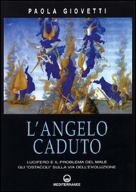L'angelo caduto. Lucifero e il problema del male. Gli «Ostacoli» sulla via dell'evoluzione - Librerie.coop