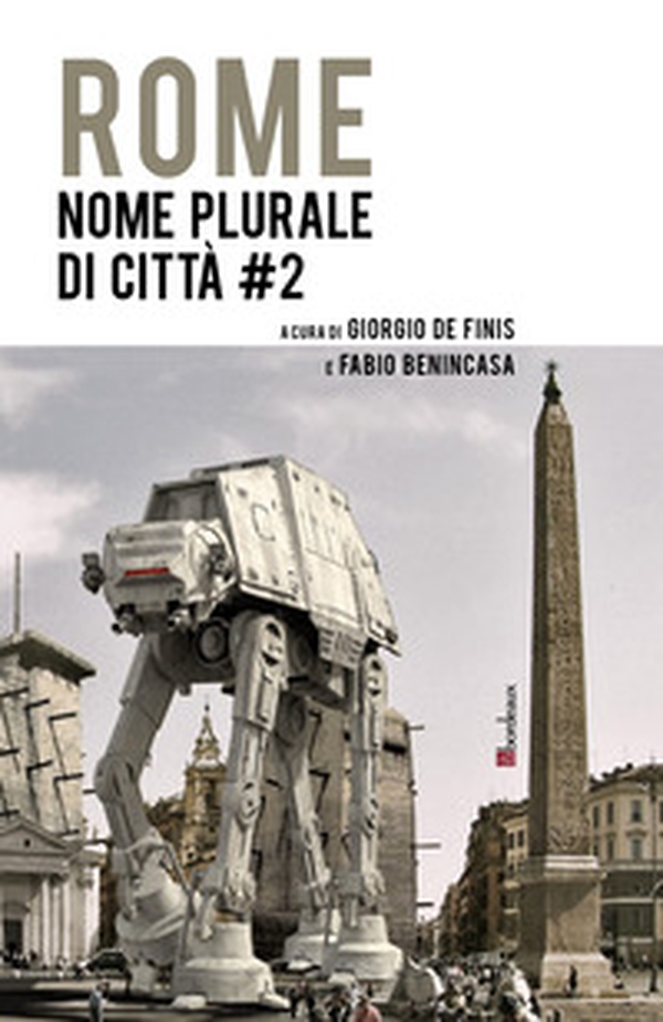 Rome. Nome plurale di città - Vol. 2 - Librerie.coop Rome. Nome plurale di città - Vol. 2 - Librerie.coop