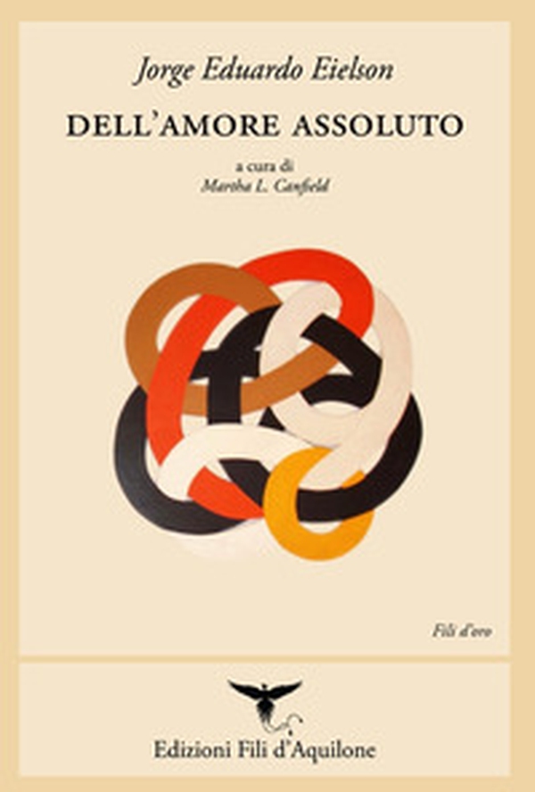 Dell'amore assoluto. Ediz. italiana e spagnola - Librerie.coop Dell'amore assoluto. Ediz. italiana e spagnola - Librerie.coop
