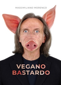 Vegano bastardo - Librerie.coop