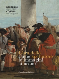 L'ora dello spettatore. Come le immagini ci usano. Catalogo della mostra (Roma, 26 novembre 2020-28 febbraio 2021) - Librerie.coop L'ora dello spettatore. Come le immagini ci usano. Catalogo della mostra (Roma, 26 novembre 2020-28 febbraio 2021) - Librerie.coop