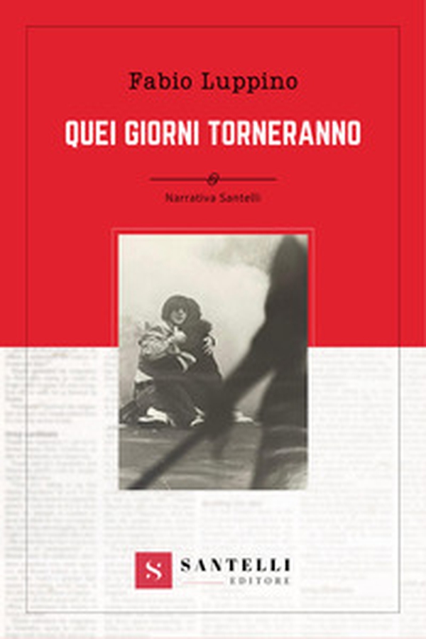 Quei giorni torneranno - Librerie.coop Quei giorni torneranno - Librerie.coop