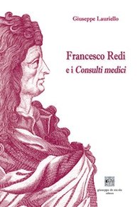 Francesco Redi e i Consulti medici - Librerie.coop
