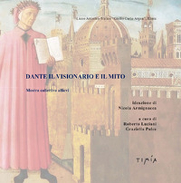 Dante il visionario e il mito mostra collettiva allievi - Librerie.coop Dante il visionario e il mito mostra collettiva allievi - Librerie.coop