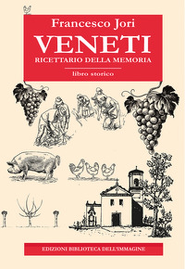 Veneti. Ricettario della memoria - Librerie.coop Veneti. Ricettario della memoria - Librerie.coop