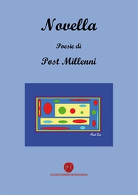 Novella. Poesie di Post Millenni - Librerie.coop