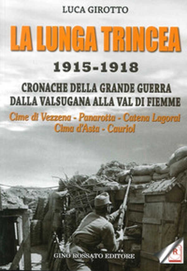 La lunga trincea. 1915-1918: cronache della grande guerra dalla Valsugana alla val di Fiemme... - Librerie.coop