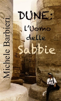 Dune. L'uomo delle sabbie - Librerie.coop Dune. L'uomo delle sabbie - Librerie.coop