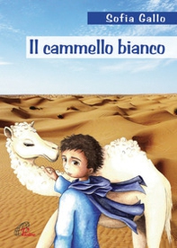 Il cammello bianco - Librerie.coop Il cammello bianco - Librerie.coop