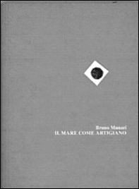 Il mare come artigiano. Ediz. italiana e inglese - Librerie.coop