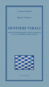 Sentieri virali. Diritto internazionale e politica globale dopo la pandemia: homo sapiens? - Librerie.coop