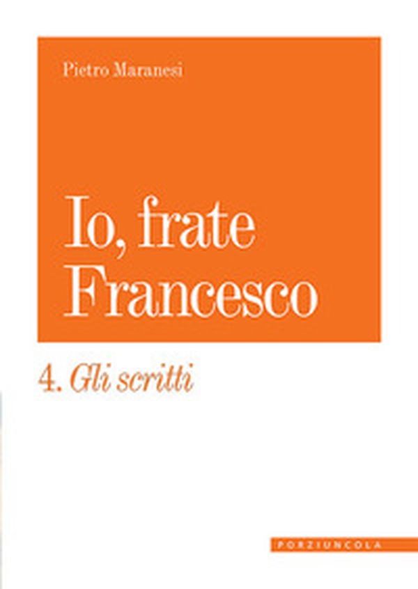 Io, frate Francesco - Vol. 4 - Librerie.coop Io, frate Francesco - Vol. 4 - Librerie.coop