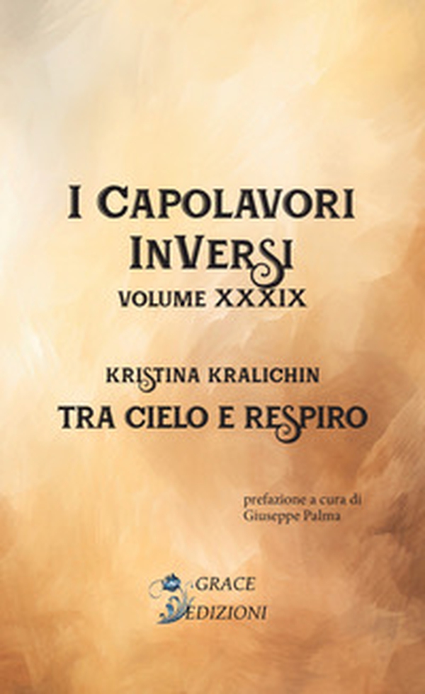 Tra cielo e respiro. I Capolavori InVersi - Vol. 39 - Librerie.coop