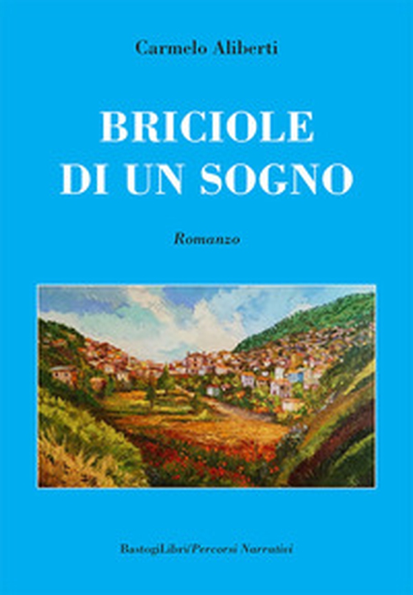 Briciole di un sogno - Librerie.coop Briciole di un sogno - Librerie.coop