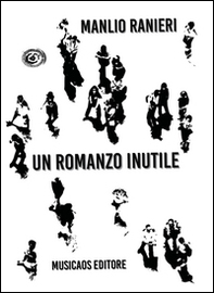 Un romanzo inutile - Librerie.coop