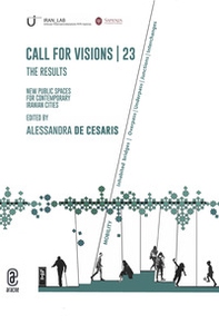 Call for visions 23. The results new public spaces for contemporary Iranian cities - Librerie.coop