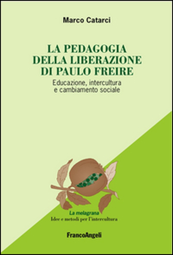 La pedagogia emancipata di Paulo Freire. Educazione, intercultura e cambiamento sociale - Librerie.coop La pedagogia emancipata di Paulo Freire. Educazione, intercultura e cambiamento sociale - Librerie.coop