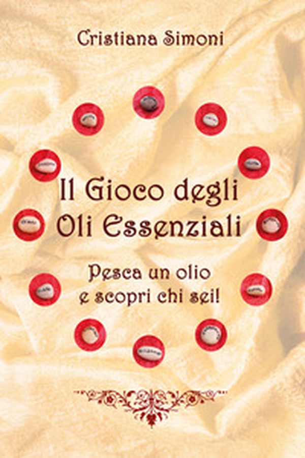 Il gioco degli oli essenziali. Pesca un olio e scopri chi sei! - Librerie.coop Il gioco degli oli essenziali. Pesca un olio e scopri chi sei! - Librerie.coop