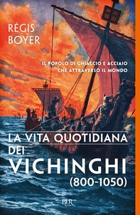 La vita quotidiana dei Vichinghi (800-1050) - Librerie.coop
