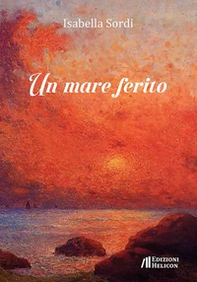 Un mare ferito. Ediz. italiano, inglese e spagnola - Librerie.coop