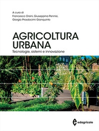 Agricoltura urbana. Tecnologie, sistemi e innovazione - Librerie.coop