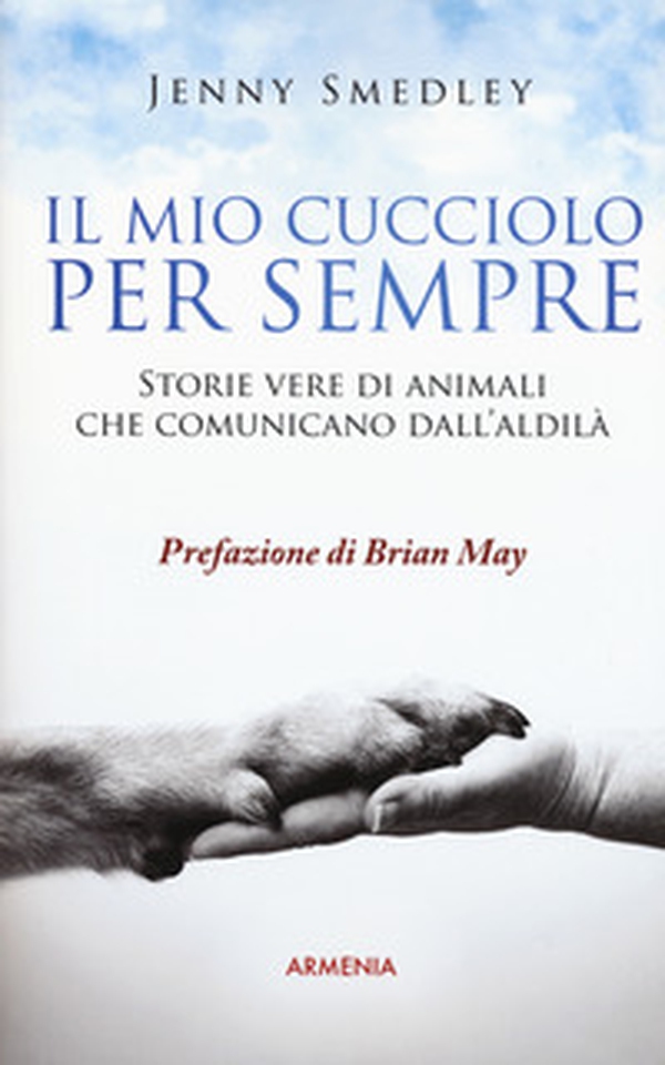 Il mio cucciolo per sempre. Storie vere di animali che comunicano dall'aldilà - Librerie.coop Il mio cucciolo per sempre. Storie vere di animali che comunicano dall'aldilà - Librerie.coop