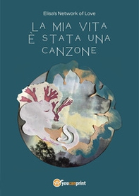 La mia vita è stata una canzone - Librerie.coop